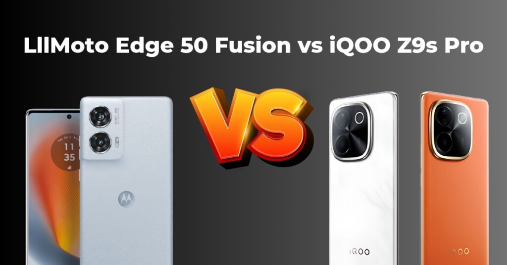 Moto Edge 50 Fusion vs iQOO Z9s Pro