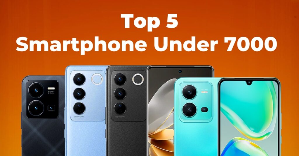 Smartphone Under 7000