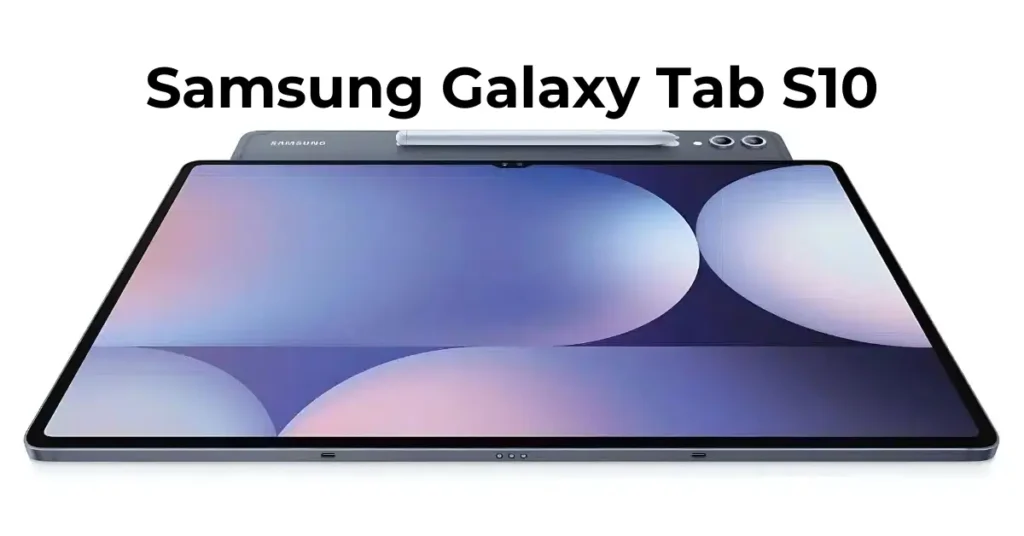 Samsung Galaxy Tab S10 and Galaxy S10 Ultra